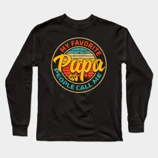 My Favorite People Call Me Papa Funny Fathers Day Long Sleeve T-Shirt